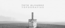 Topografías, Tete Álvarez